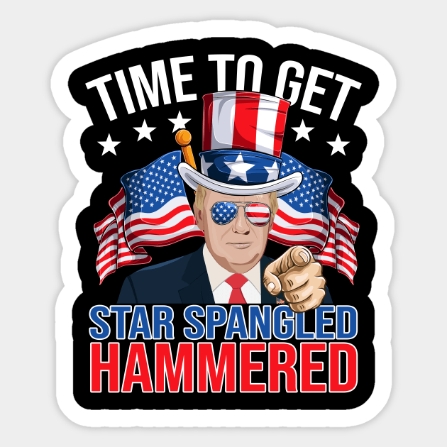 Trump Time To Get Star Spangled Hammered 4th Of July Sticker by peskyrubeus